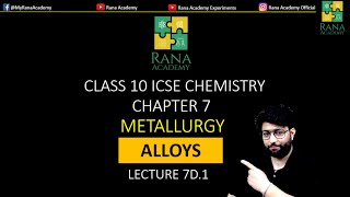 ALLOYS METALLURGY  CLASS 10 ICSE CHEMISTRY  SELINA PUBLICATION  LECTURE 7 D1 [upl. by Ahsenroc720]