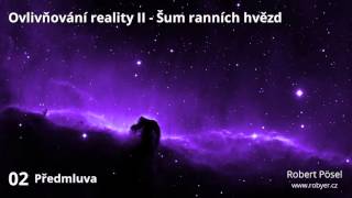 02  Předmluva  Ovlivňování reality II [upl. by Scribner]