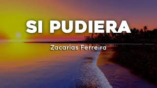 🎵 Zacarías Ferreira 💖 Si Pudiera  Letras [upl. by Noterb]