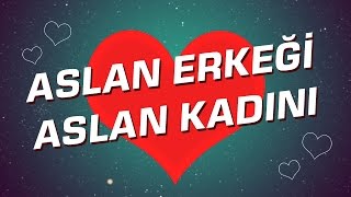 Aslan Kadını  Aslan Erkeği Burç Uyumu I Astroloji I Burçlar [upl. by Vick]