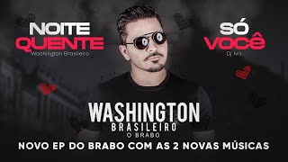 Washington Brasileiro  EP NOITE QUENTE [upl. by Enirehtakyram]