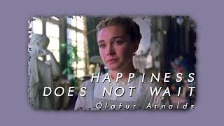 Ólafur Arnalds  Happiness Does Not Wait 2021 Version Slowed amp Reverb [upl. by Lindsy]