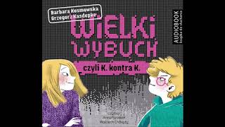 Grzegorz Kasdepke Barbara Kosmowska quotWielki wybuch czyli K kontra Kquot audiobook [upl. by Hafinah985]