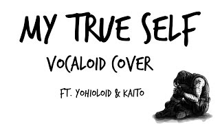 【YOHIOloid ・ KAITO V3 Straight】本当の自分  My True Self 【VOCALOIDカバー】 [upl. by Doelling]