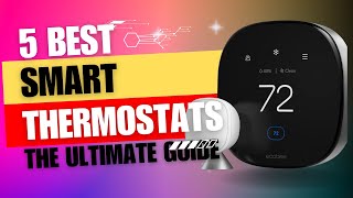 5 Best Smart Thermostats 2024 Your Ultimate Guide to Temperature Control Efficiency [upl. by Ailegra]