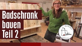 Badschrank selber bauen Teil 2  DIY holzwerken in der Kellerherz Holzwerkstatt [upl. by Twyla370]