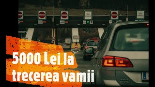 Amendat cu 5000 lei la intrarea in Romania [upl. by Tullus]