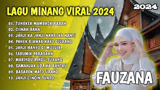 FAUZANA  LAGU MINANG TERBARU FULL ALBUM TERPOPULER 2024  TUNGKEK MAMBAOK RABAH 🎶 [upl. by Ehgit785]