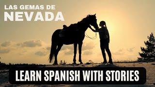 Learn Spanish with Stories  Spanish Story for Upper Beginners and Intermediate Las Gemas de Nevada [upl. by Aitak352]