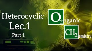 Lec1 Heterocyclic compounds and its nomenclature، p1 [upl. by Acinorahs]