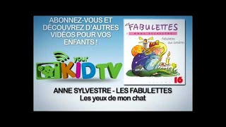 Anne Sylvestre  Les yeux de mon chat  Les Fabulettes  YourKidTv [upl. by Lodi512]