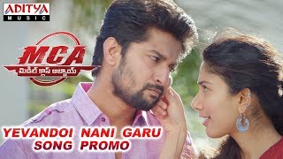 Yevandoi Nani Garu Song Promo  MCA Movie Songs  Nani Sai Pallavi  DSP  Dil Raju [upl. by Sej]