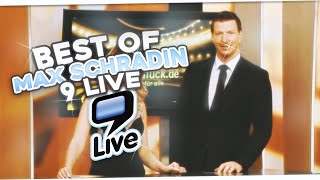 BEST OF 9LIVE » MAX SCHRADIN IST WIEDER ZURÜCK [upl. by Adi233]