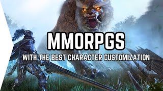 Top 10 MMORPGs With The Best Character Customization [upl. by Maurili]