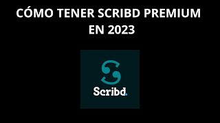 Cómo TENER SCRIBD PREMIUM GRATIS En 2023 [upl. by Gambell]