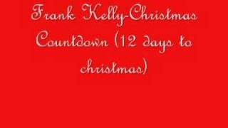 Frank KellyChristmas Countdown 12 days to christmas [upl. by Ddarb295]