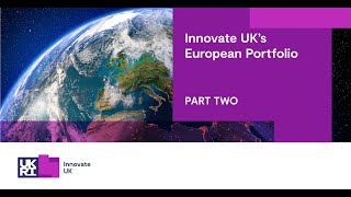 Innovate UK’s European Portfolio – Part Two [upl. by Ayekim]