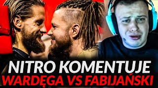 NITRO KOMENTUJE WALKE WARDĘGA VS FABIJAŃSKI [upl. by Ahseeyt540]