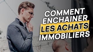 Comment enchainer les achats immobiliers [upl. by Palua139]