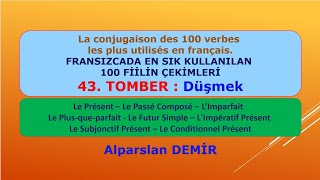 Fransızcada En Sık Kullanılan 100 Fiilin Çekimleri  43 Tomber [upl. by Elisee634]