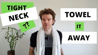 Tight Neck Towel it Away Towel Technique Part 1 [upl. by Phillane]