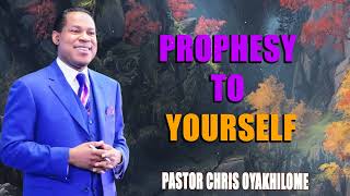 PROPHESY TO YOURSELF Pastor Chris Oyakhilome PhD MUST WATCH [upl. by Lomax437]