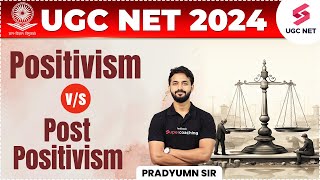 Positivism vs Post Positivism  UGC NET Political Science  UGC NET 2024 Concept  Pradyumn Sir [upl. by Neeroc]