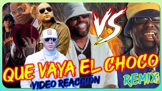 Que Vaya El Choco REMIX  Video Reacción  El Micha Insurrecto Yulien Oviedo Chesco Yomil Jorge Jr [upl. by Niad508]