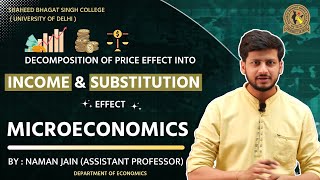 Decomposition Of Price Effect Into Income And Substitution Effect  By Mr Naman Jain Asst Prof [upl. by Akeber]