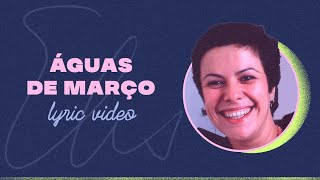 Elis Regina  Águas de Março Lyric Video [upl. by Asiluy]