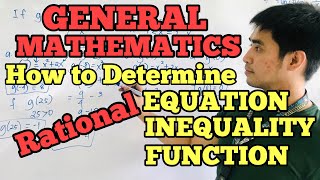 DETERMINING RATIONAL EQUATION RATIONAL INEQUALITY RATIONAL FUNCTION GRADE 11 GENERAL MATHEMATICS [upl. by Notnarb]