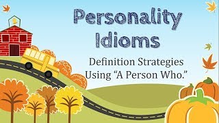 Personality Idioms [upl. by Harlamert]