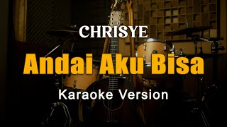 Andai Aku Bisa  Chrisye Karaoke [upl. by Airdnaxela203]