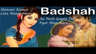 Aa Neele Gagan Tale Pyar Hum Kare  Badshah  Hemant Kumar and Lata [upl. by Anihpesoj]