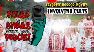 House of Ghouls Horror Movie Podcast  Favorite Horror Movies About Cults [upl. by Senior196]