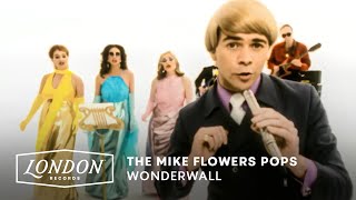 The Mike Flowers Pops  Wonderwall Official Video [upl. by Methuselah]