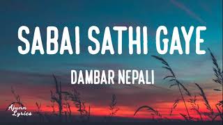 Dambar NepaliSabai Sathi Gaye Lyrics🎶 [upl. by Aeslehs]