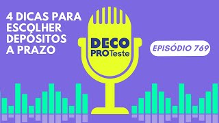 Podcast Hoje na DECO PROteste  Episódio 769  Como escolher depósitos a prazo [upl. by Burris260]