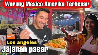 KULINER PASAR MEXICO AMERIKA TERBESAR DI LOS ANGELES [upl. by Eixam]