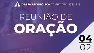 Reunião de Oração  04022021  Igreja Apostólica  Campo Grande  MS [upl. by Carrew]