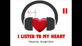 I Listen To My Heart  Instrumental  Played by Giorgio Zizzo [upl. by Nivrae]