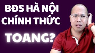 BĐS Hà Nội chính thức TOANG Hội dừng mua nhà bỏ chạy tán loạn [upl. by Enirbas154]