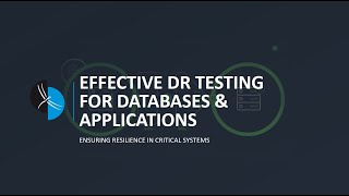 Effective DR Testing for Databases amp Applications Ensuring Resilience in Critical Systems [upl. by Ninnette]