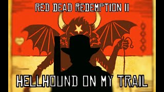 RED DEAD REDEMPTION 2  quotHellhound on my trailquot MV [upl. by Seely]