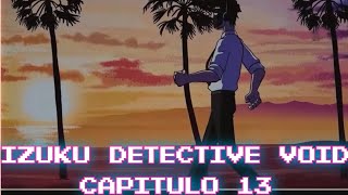 Izuku Detective Void Capitulo 13 [upl. by Assener]