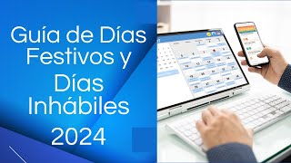 📅🚫 Días festivos y días Inhábiles 2024 Cuales son y en que consisten Guía Completa [upl. by Sousa]