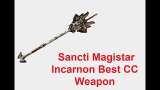 WARFRAME New Sancti Magistar Incarnon Best CC Weapon in Steel Path [upl. by Sathrum758]