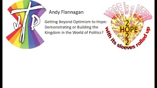 Andy Flannagans Talk Getting beyond Optimism to Hope [upl. by Assillem]