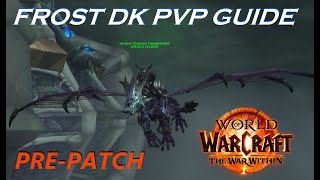 Frost DK PvP Guide for The War Within PREPATCH Multi Rank 1  Highest Rated DK World [upl. by Orsino]