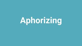 Aphorizing Meaning and Pronunciation [upl. by Ahselak]